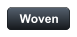 Woven
