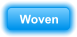 Woven