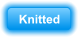 Knitted