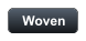 Woven