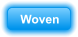 Woven