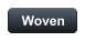 Woven