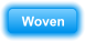Woven