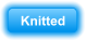 Knitted