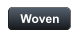 Woven