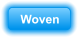 Woven