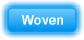 Woven