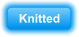 Knitted