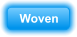 Woven