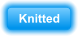Knitted