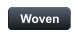 Woven